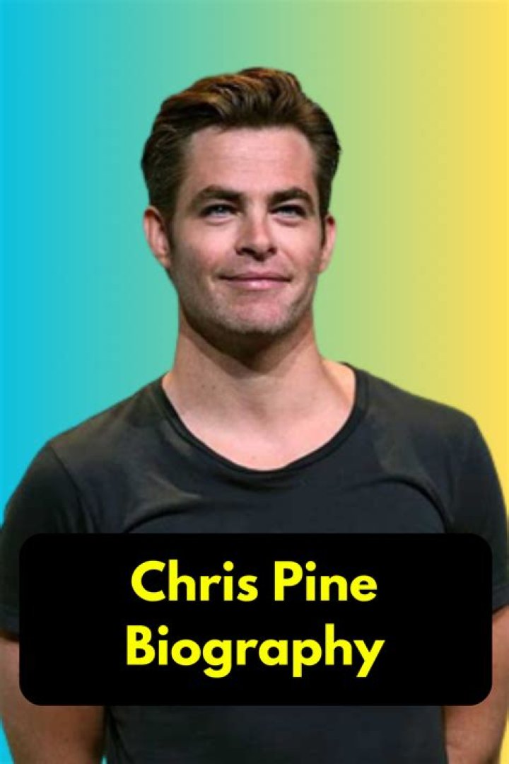 Chris Pine bio, education, career, net worth, relationship