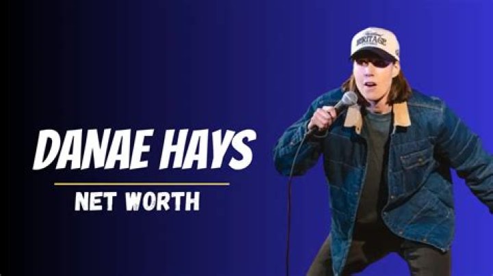 Danae Hays' Net Worth And Beyond