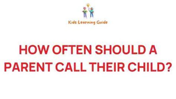 How often should a parent call their child?