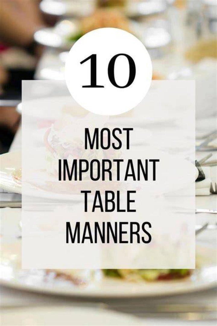 What are the 3 most important table manners?